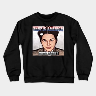 This Is America - Rosa Parks Crewneck Sweatshirt